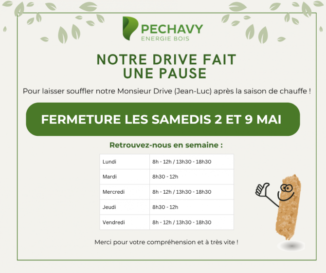 Fermeture du drive les samedis 2 et 9 mai Péchavy Énergie Bois
